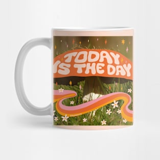 Today Is the Day Mug